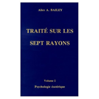 Traité sur les sept rayons. Volume 1, Psychologie ésotérique