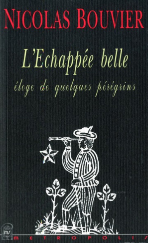 L'échappée belle. Eloge de quelques pérégrins