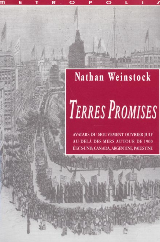 Terres promises. Avatars du mouvement ouvrier juif au-delà des mers autour de 1900 (Etats-Unis, Cana