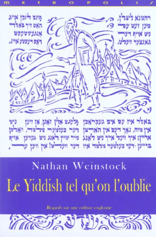 Le Yiddish tel qu'on l'oublie. Regards sur une culture engloutie
