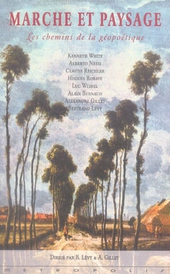 Marche et paysage. Les chemins de la géopoétique