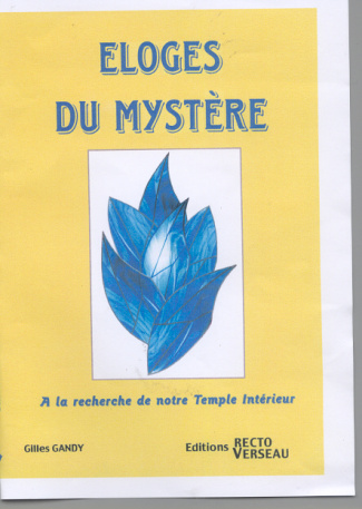 Eloges du mystère. A la recherche de notre Temple Intérieur