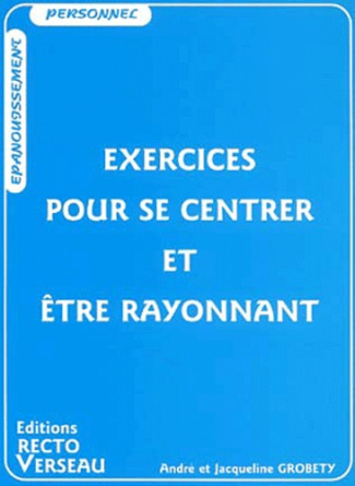 EXERCICES POUR SE CENTRER ET ETRE RAYONNANT