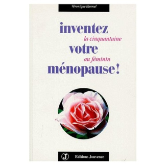 Inventez votre ménopause ou la cinquantaine au féminin