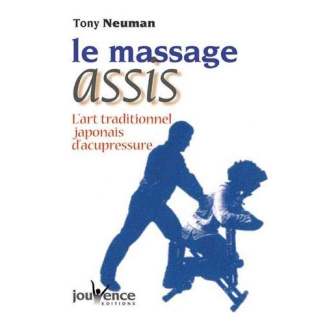 LE MASSAGE ASSIS. L'art traditionnel japonais d'acupressio : amma