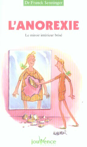 L'anorexie. Le miroir intérieur brisé