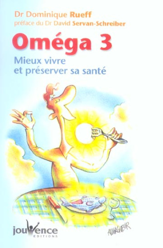 Oméga 3. Bien vivre et préserver sa santé