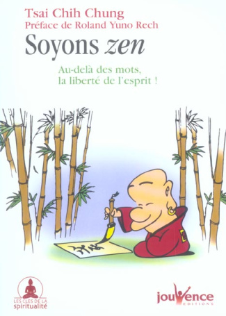 Soyons zen. Au-delà des mots, la liberté de l'esprit