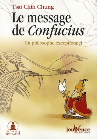 Le message de Confucius. Un philosophe exceptionnel