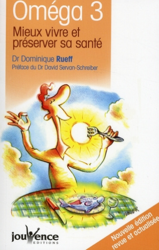 Oméga 3. Mieux vivre et préserver sa santé, Edition revue et corrigée