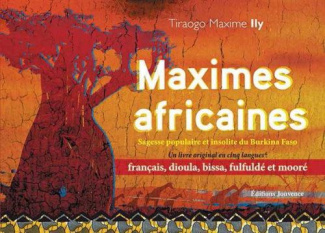 Maximes africaines. Sagesse populaire et insolite du Burkina Faso, édition français-dioula-bissa-ful