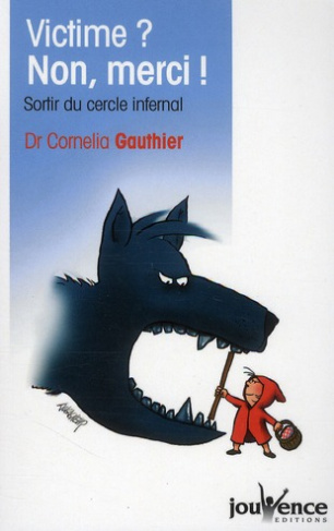 Victime ? Non, merci ! Sortir du cercle infernal
