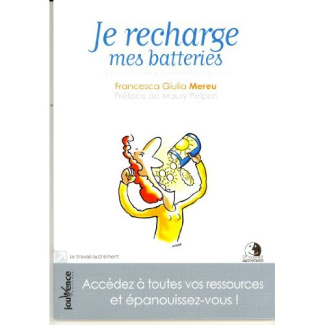 Je recharge mes batteries. Accédez à toutes vos ressources et épanouissez-vous !