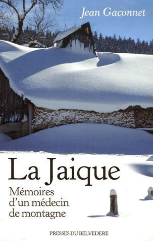 La Jaique. Mémoires d'un médecin de montagne