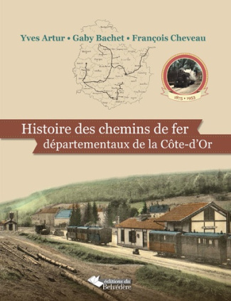 Histoire des chemins de fer départementaux de la Côte-d'Or (1875-1953)