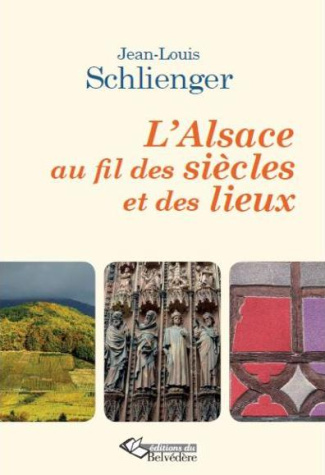 L'Alsace au fil des siècles et des lieux