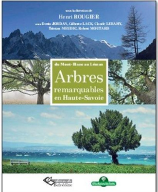 Arbres remarquables de Haute-Savoie. Du Mont-Blanc au Léman