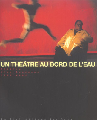 Un théâtre au bord de l'eau. Troisième volume 1999-2004