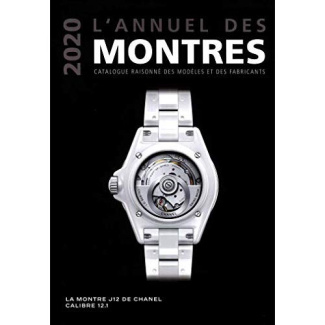 L'annuel des montres. Catalogue raisonné des modèles et des fabricants, Edition 2020