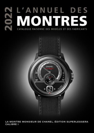 L'annuel des montres. Catalogue raisonné des modèles et des fabricants, Edition 2022