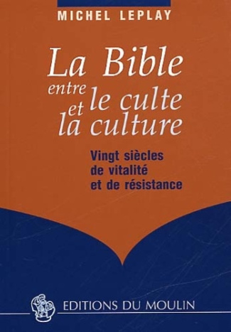 La Bible entre le culte et la culture. Vingt siècles de vitalité et de résistance