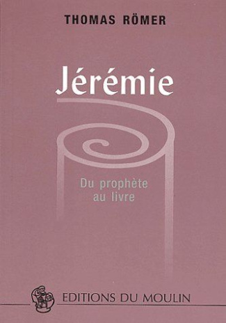 Jérémie. Du prophète au livre