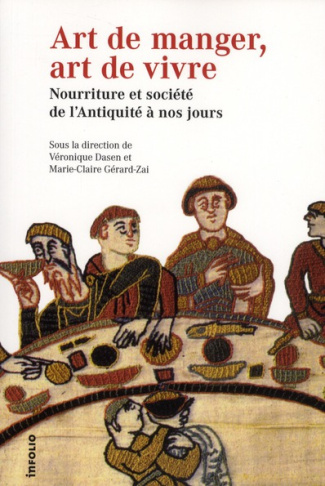 Art de manger, art de vivre. Nourriture et société de l'Antiquité à nos jours