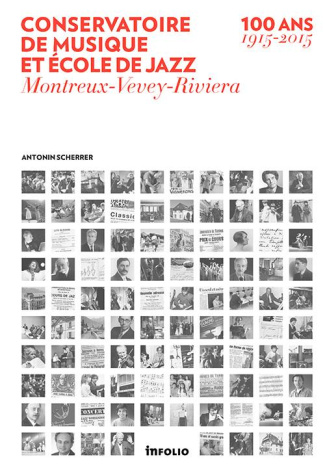 Conservatoire de musique et école de jazz. Montreux-Vevey-Riviera. 100 ans (1915-2015)