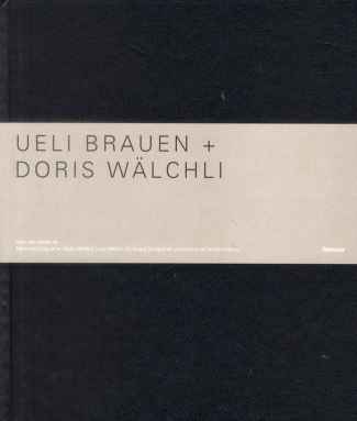 Ueli Brauen   Doris Wälchli. Edition bilingue français-anglais