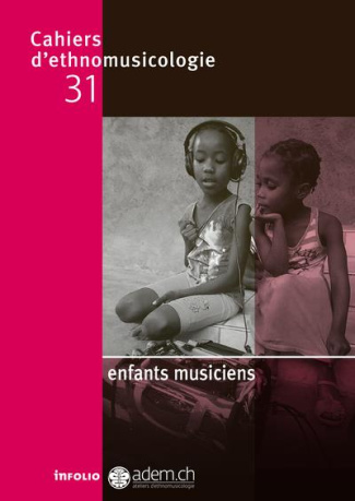 Cahiers d'ethnomusicologie N° 31 : Enfants musiciens