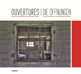 Ouvertures. Portes et fenêtres dans l'architecture en Valais, Edition bilingue français-allemand