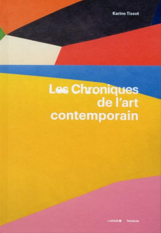 Les chroniques de l'art contemporain. Edition bilingue français-anglais