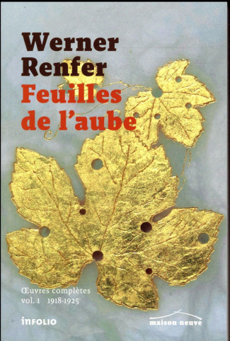 Feuilles de l'aube. Oeuvres complètes volume 1 (1918-1925)