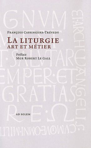 La Liturgie. Art et Métier