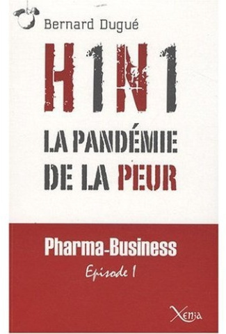 H1N1. La pandémie de la peur