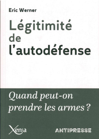 Légitimité de l'autodéfense. Quand a-t-on le droit de prendre les armes ?