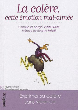La colère, cette émotion mal-aimée. Exprimer sa colère sans violence