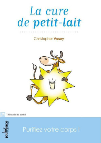 La cure de petit-lait. Purifiez votre corps !