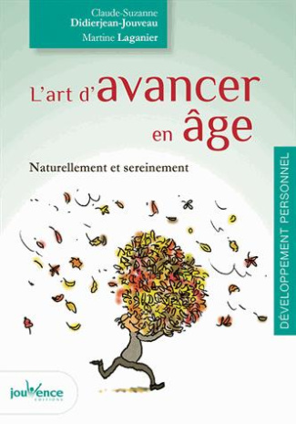 L'art d'avancer en âge. Naturellement et sereinement