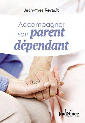 Accompagner un parent dépendant. Pour mieux comprendre et partager