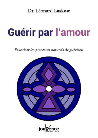 Guérir par l'Amour. A cet esprit en nous qui a le désir d'incarner l'amour infini, de rendre l'infin
