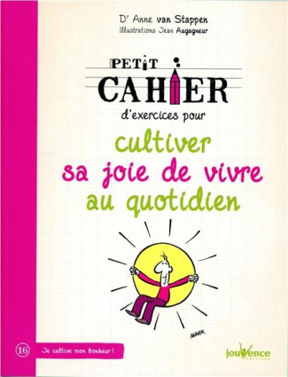 Petit cahier d'exercices pour cultiver sa joie de vivre au quotidien