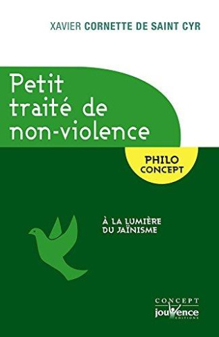 Petit traité de non-violence. A la lumière du jaïnisme