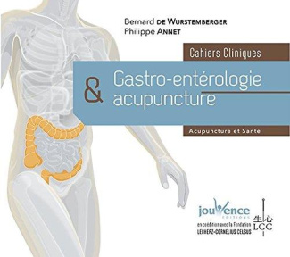 Gastro-entérologie et acupuncture. Cahiers cliniques