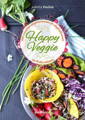 Happy veggie. Plus de 100 recettes végétariennes et végétaliennes au fil des saisons