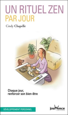 Un rituel zen par jour. Chaque jour, renforcer son bien-être