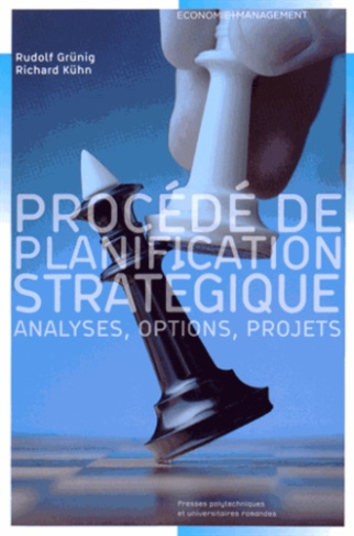 Procédé de planification stratégique. Analyses, options, projets