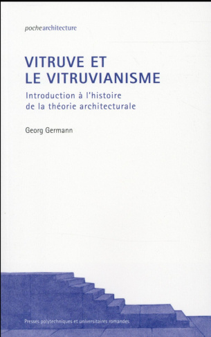 Vitruve et le vitruvianisme. Introduction à l'histoire de la théorie architecturale