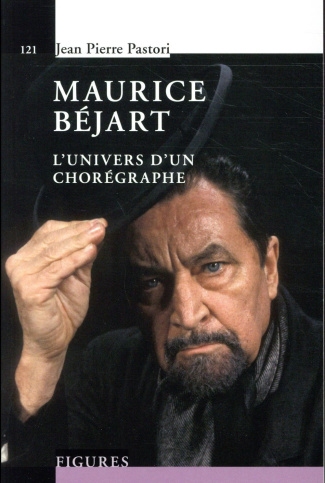 Maurice Béjart. L'univers d'un chorégraphe