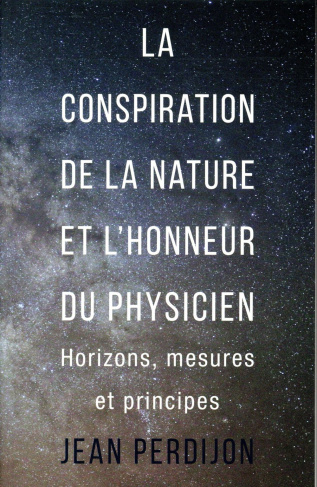 La conspiration de la nature et l'honneur du physicien. Horizons, mesures et principes